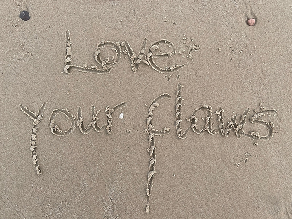 Love Your Flaws Sand Calligraphy