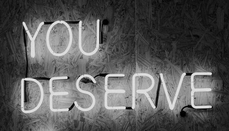 you deserve it signage